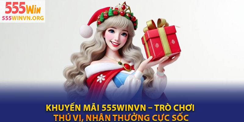 Khuyến mãi 555winvn – Trò chơi thú vị, nhận thưởng cực sốc